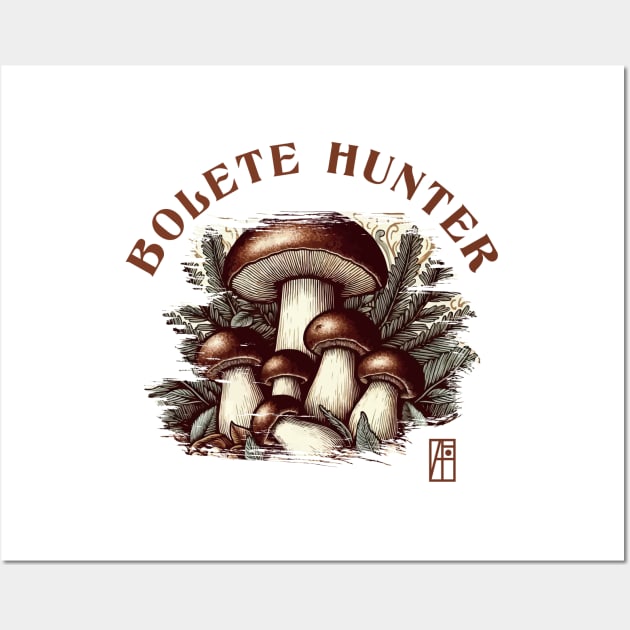 MUSHROOMS - Bolete  Hunter - Bolete  Mushrooms - Bolete Forager Wall Art by ArtProjectShop